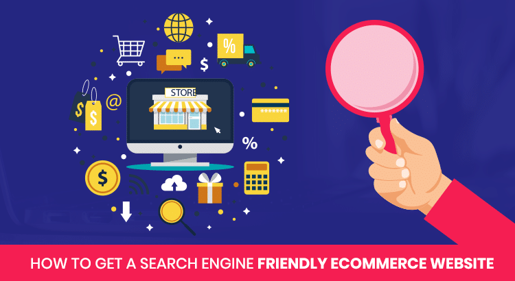 HOW-TO-GET-A-SEARCH-ENGINE-FRIENDLY-ECOMMERCE-WEBSITE