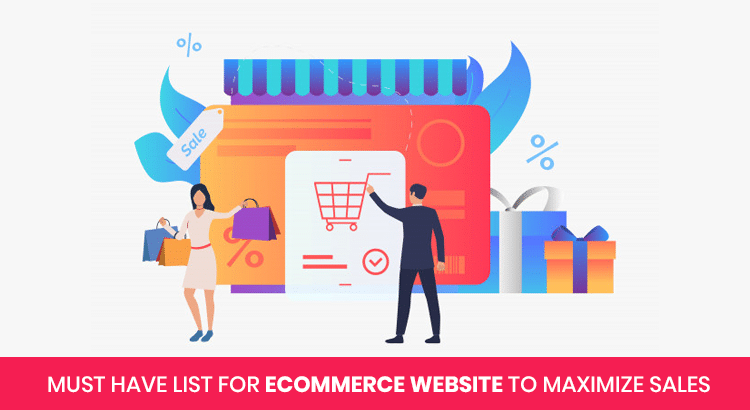 MUST-HAVE-LIST-FOR-ECOMMERCE-WEBSITE-TO-MAXIMIZE-SALES