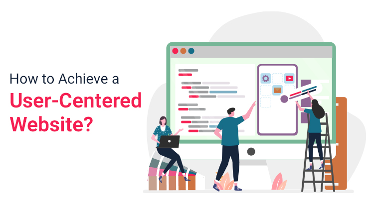 How To Achieve A User Centered Website