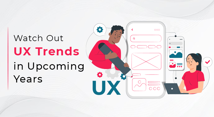 watch-out-ux-trends-in-upcoming-years-featured-image